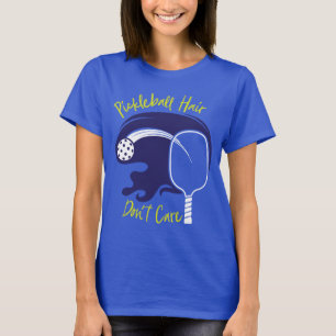 Pickleball Hair Don't CareT-Shirt T-Shirt