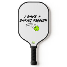Pickleball Humour | I Have A Dinking Problem - 