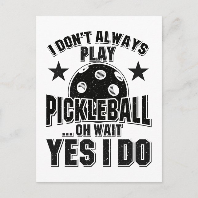 Pickleball - I Don't Always Play Pickleball Postcard (Front)