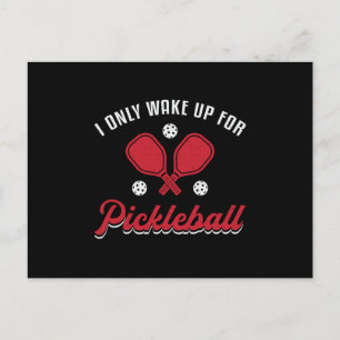 Pickleball I Only Wake Up For Pickleball Player Postcard
