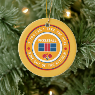 Pickleball: if you can't take the heat.... ceramic ornament