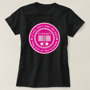Pickleball: if you can't take the heat..vivid pink T-Shirt