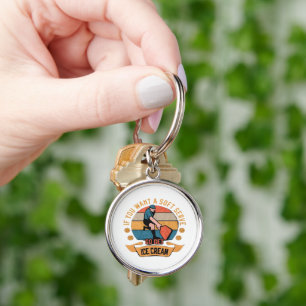Pickleball If you want Soft Serve go get Ice Cream Keychain