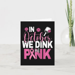 Pickleball - In October We Dink In Pink i  Card