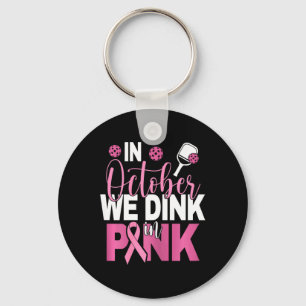 Pickleball - In October We Dink In Pink i  Keychain