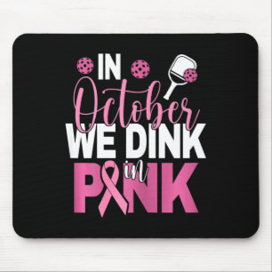Pickleball - In October We Dink In Pink i  Mouse Pad