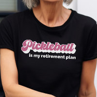 Pickleball Is My Retirement Plan Funny Pickleball