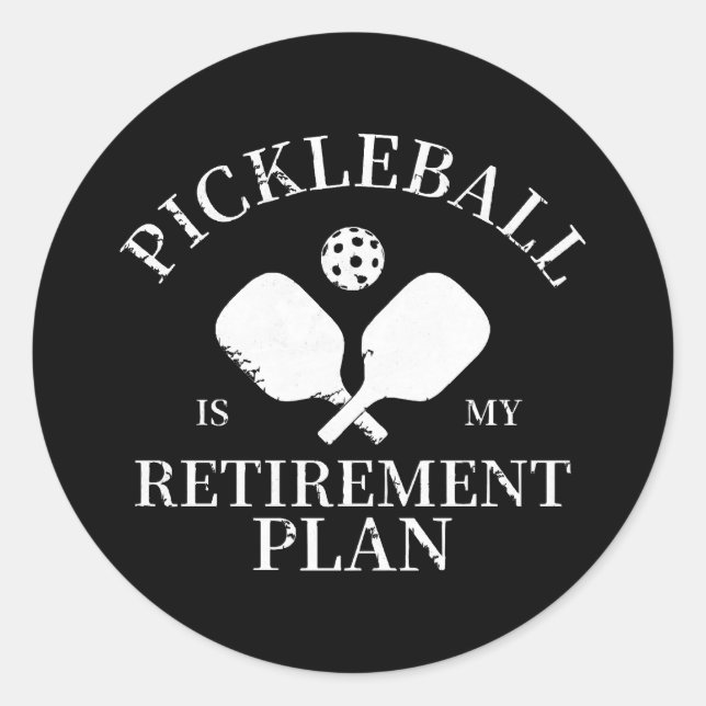 pickleball is my retirement plant classic round sticker (Front)