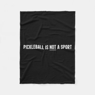 Pickleball Is Not A Sport Funny Tennis Player  Fleece Blanket
