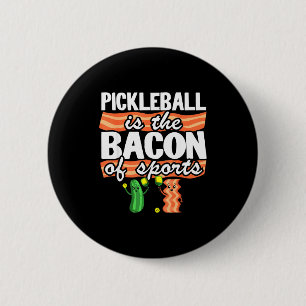Pickleball is the bacon of sports jokes funny 2 inch round button