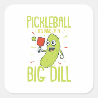 Pickleball It's Kind Of A Big Dill Fun Pun Gift Square Sticker