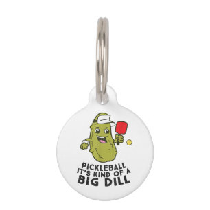 Pickleball It's Kind Of a Big Dill Pickles Pun Pic Pet Tag