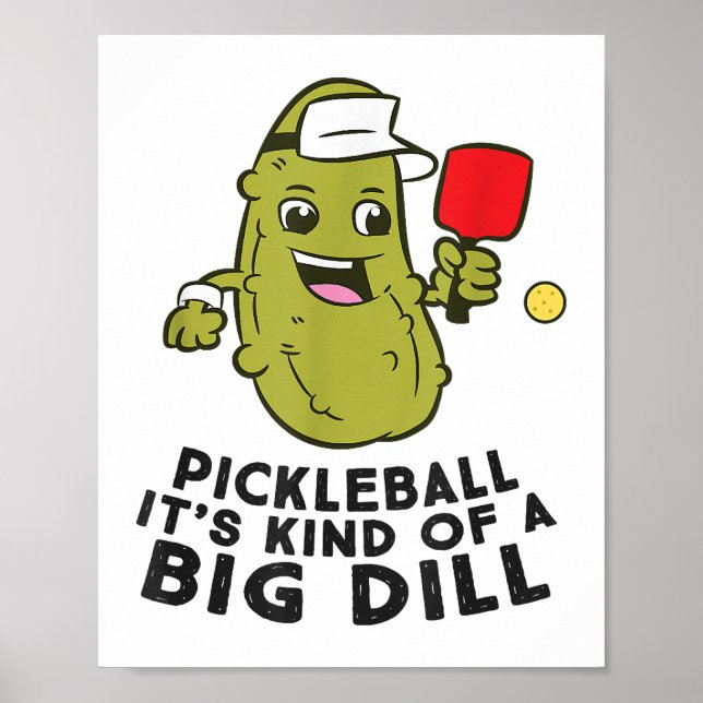 Pickleball It's Kind Of a Big Dill Pickles Pun Pic Poster (Front)