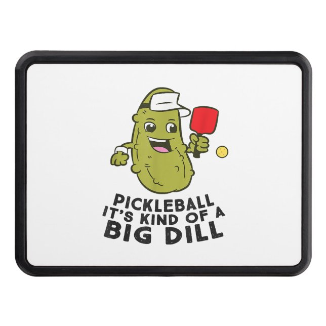 Pickleball It's Kind Of a Big Dill Pickles Pun Pic Trailer Hitch Cover (Front)