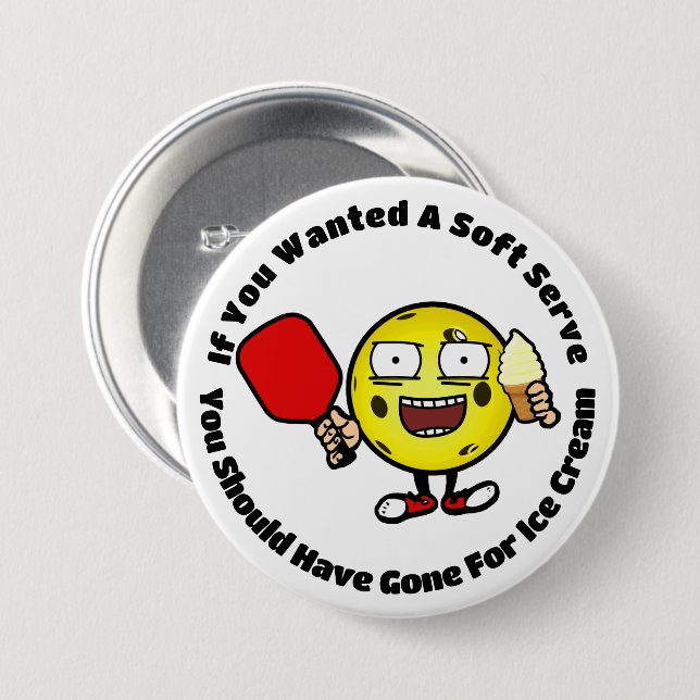 Pickleball Joke About Serving Soft Serve Vanilla  3 Inch Round Button (Front & Back)