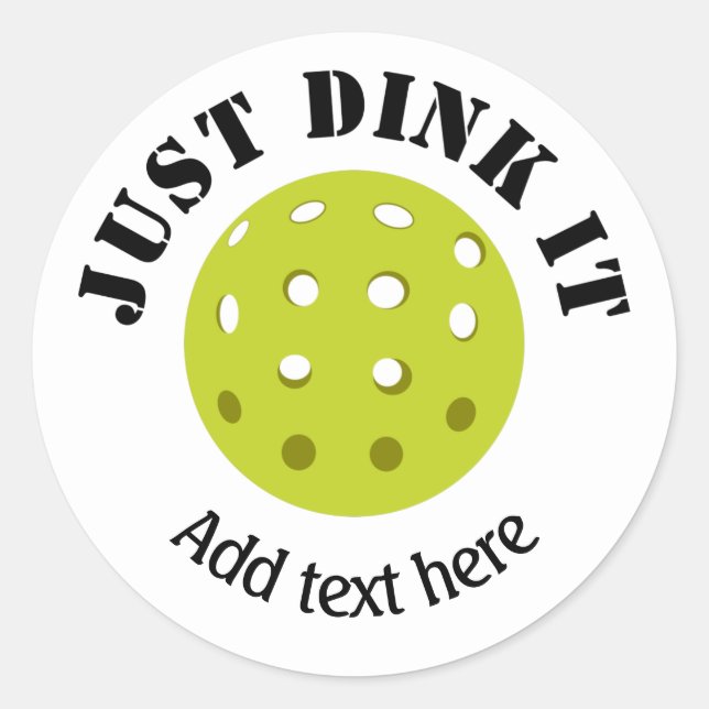 Pickleball, Just Dink It, Personalized  Classic Round Sticker (Front)