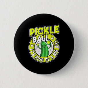 Pickleball kind of a big dill retro funny pickle 2 inch round button