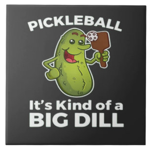 Pickleball Kind of a Big Dill Tile