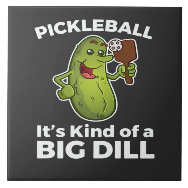 Pickleball Kind of a Big Dill Tile (Front)