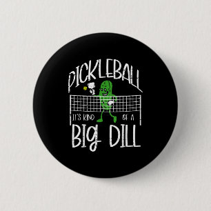 Pickleball kind of big dill funny pickle ball wome 2 inch round button