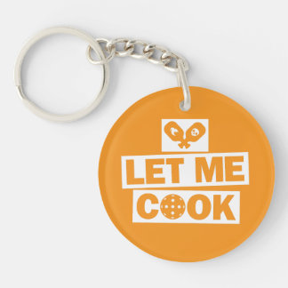 Pickleball Let Me Cook Keychain