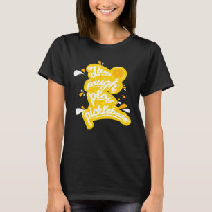 Pickleball - Live Laugh Play Pickleball T-Shirt