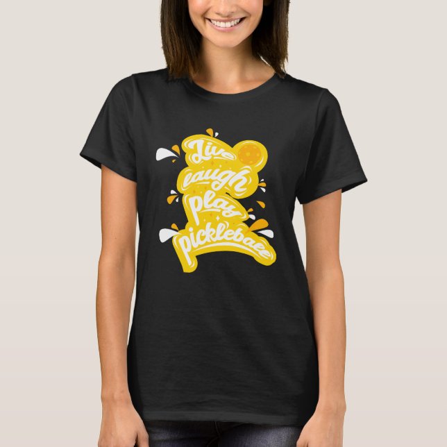 Pickleball - Live Laugh Play Pickleball T-Shirt (Front)