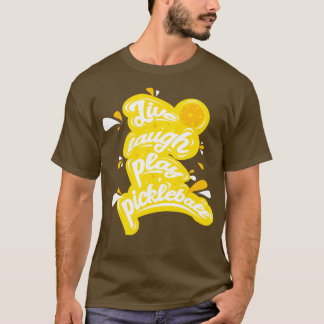 Pickleball Live Laugh Play Pickleball T-Shirt