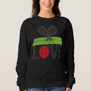 Pickleball Love  Pickleball  Play Pickleball Sweatshirt