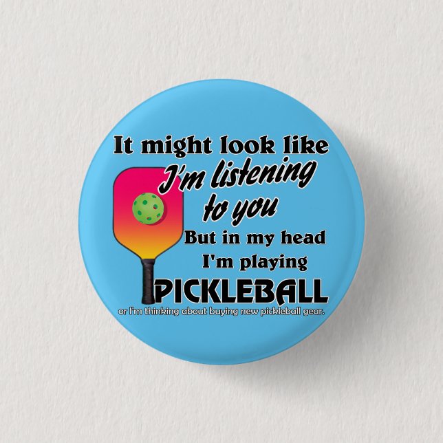 Pickleball Lover In My Head I'm Playing Pickleball 1 Inch Round Button (Front)