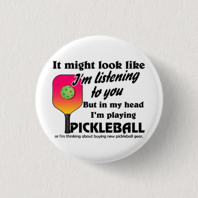 Pickleball Lover In My Head I'm Playing Pickleball 1 Inch Round Button (Front)