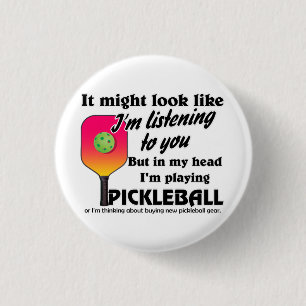 Pickleball Lover In My Head I'm Playing Pickleball 1 Inch Round Button