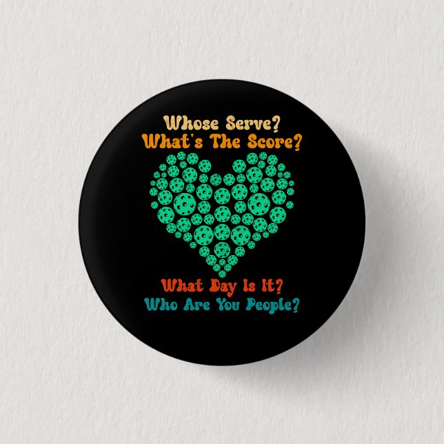 Pickleball Lover Pickleball Player Whose Serve Wha 1 Inch Round Button (Front)