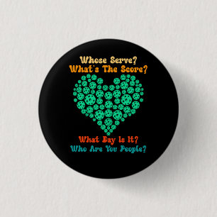 Pickleball Lover Pickleball Player Whose Serve Wha 1 Inch Round Button