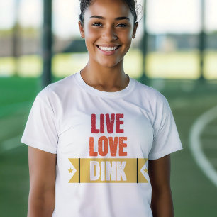 Pickleball Lovers Live Love Dink T-Shirt