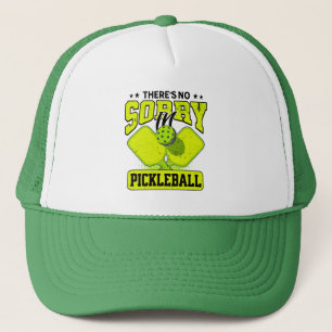 Pickleball Lovers There's No Sorry In Pickleball  Trucker Hat