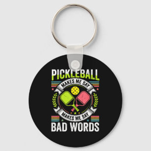 Pickleball makes me say bad words  keychain