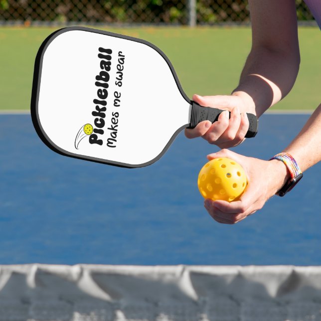 Pickleball Makes Me Swear – Funny Pickleball  Paddle (Insitu)