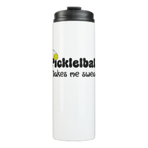 Pickleball Makes Me Swear – Funny Pickleball  Thermal Tumbler