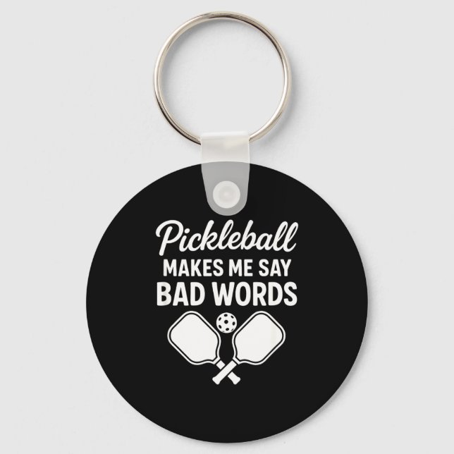 Pickleball makes say bad words - funny paddle keychain (Front)