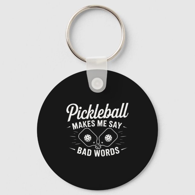 Pickleball makes say bad words funny pickle ball keychain (Front)