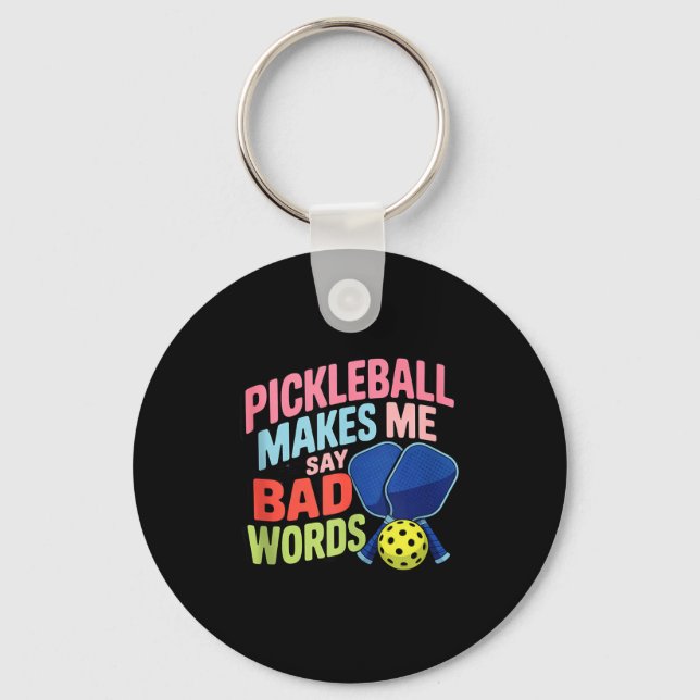Pickleball makes say bad words funny pickle ball keychain (Front)