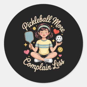 Pickleball more complain less play positive sports classic round sticker