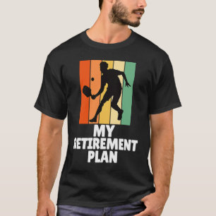 PickleBall My Retirement Plan Dink Legend Cool Gra T-Shirt