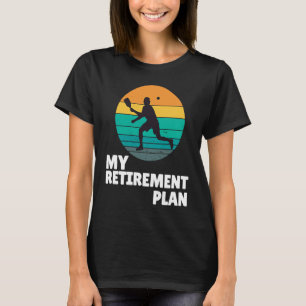 Pickleball My Retirement Plan Dink Legend Paddle T-Shirt