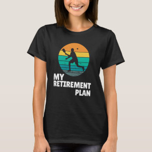 Pickleball My Retirement Plan Dink Legend Paddle T-Shirt