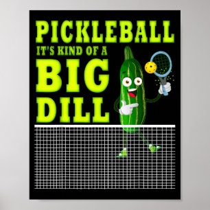Pickleball paddleball kind of a big dill funny poster