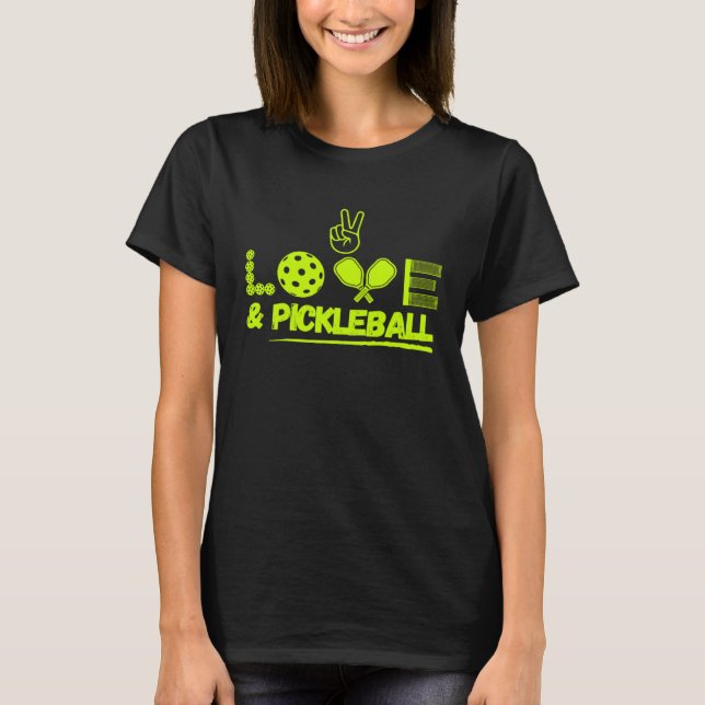 Pickleball Peace and Love  Pickleball Paddle Dink  T-Shirt (Front)