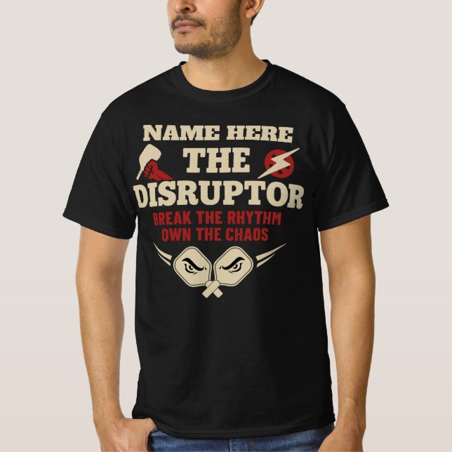 Pickleball Personalized Name The Disruptor T-Shirt (Front)