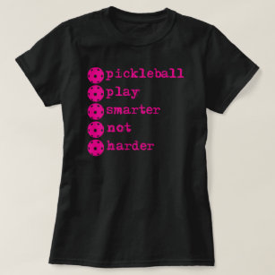 Pickleball play smarter not harder, vivid pink T-Shirt